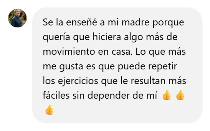Se la enseñé a mi madre. Puede repetir los ejercicios que le resultan más fáciles sin depender de mí.